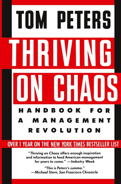 Thriving on Chaos: Handbook for a Management Revolution