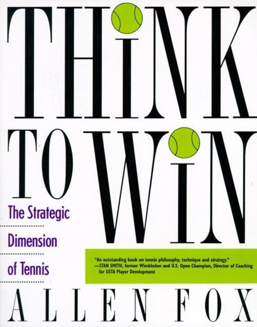 Think to Win: Strategic Dimension of Tennis, the