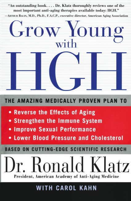 Grow Young with HGH: Amazing Medically Proven Plan to Reverse Aging, the