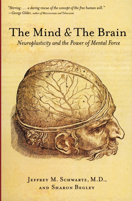 The Mind and the Brain: Neuroplasticity and the Power of Mental Force