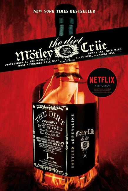 The Dirt - Mötley Crüe: Confessions of the Worlds Most Notorious Rock Band