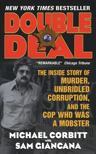 Double Deal: The Inside Story of Murder, Unbridled Corruption, and the Cop Who Was a Mobster