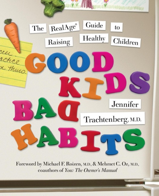 Good Kids, Bad Habits: The Realage (R) Guide to Raising Healthy Children