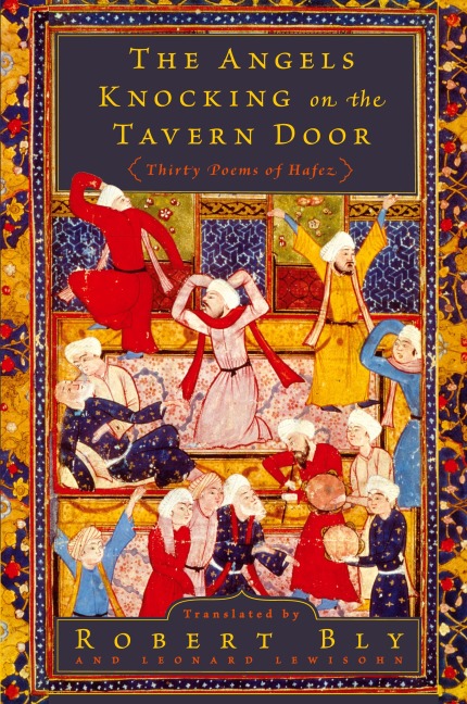 The Angels Knocking on the Tavern Door: Thirty Poems of Hafez