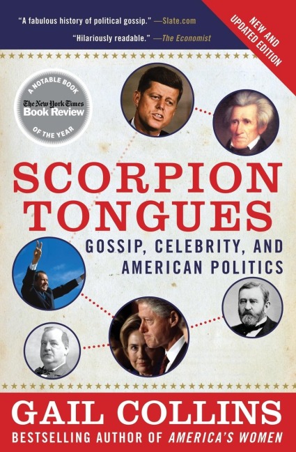 Scorpion Tongues: Gossip, Celebrity, and American Politics (Updated)