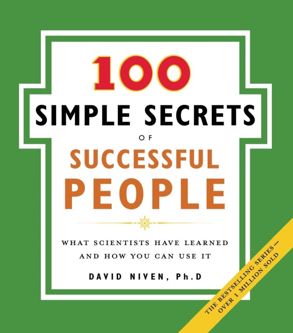 The 100 Simple Secrets of Successful People: What Scientists Have Learned and How You Can Use It