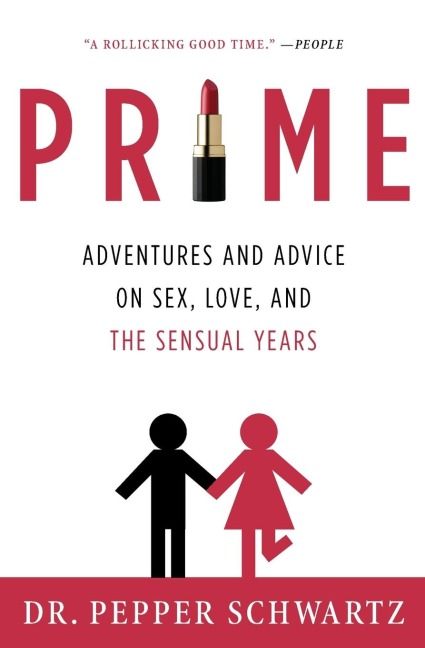 Prime Adventures and Advice on Sex, Love, and the Sensual Years