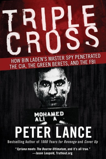 Triple Cross: How Bin Ladens Master Spy Penetrated the Cia, the Green Berets, and the FBI