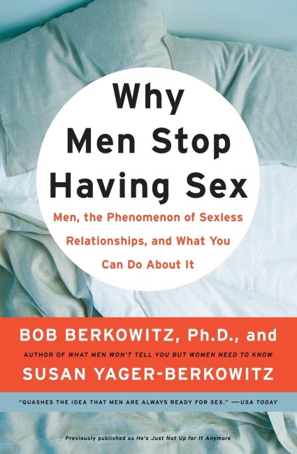 Why Men Stop Having Sex Men, the Phenomenon of Sexless Relationships, and What You Can Do About It