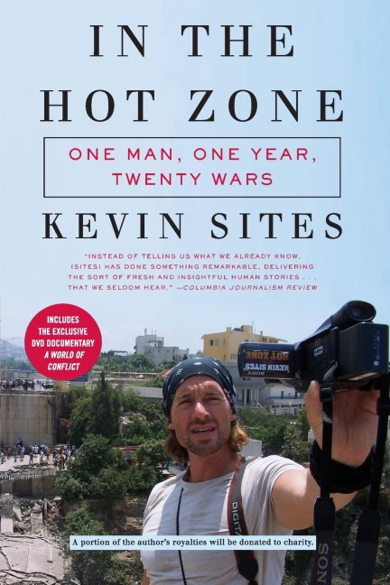In the Hot Zone: One Man, One Year, Twenty Wars [With DVD]