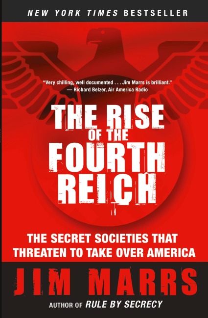 The Rise of the Fourth Reich: The Secret Societies That Threaten to Take Over America