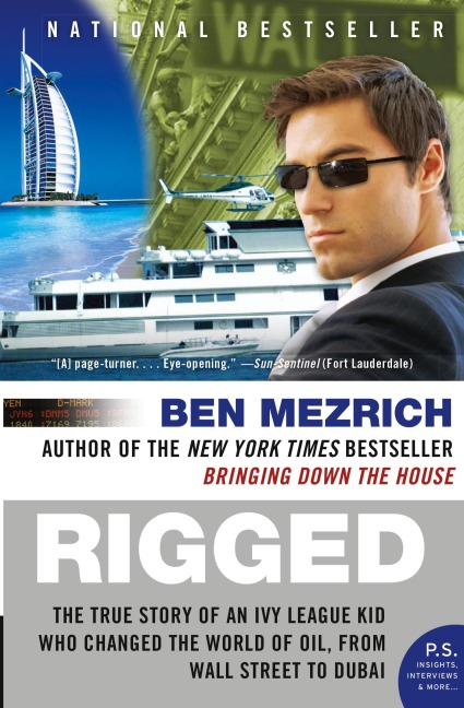 Rigged: The True Story of an Ivy League Kid Who Changed the World of Oil, from Wall Street to Dubai