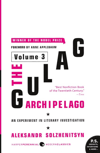The Gulag Archipelago [Volume 3]: An Experiment in Literary Investigation