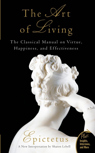 Art of Living: The Classical Mannual on Virtue, Happiness, and Effectiveness