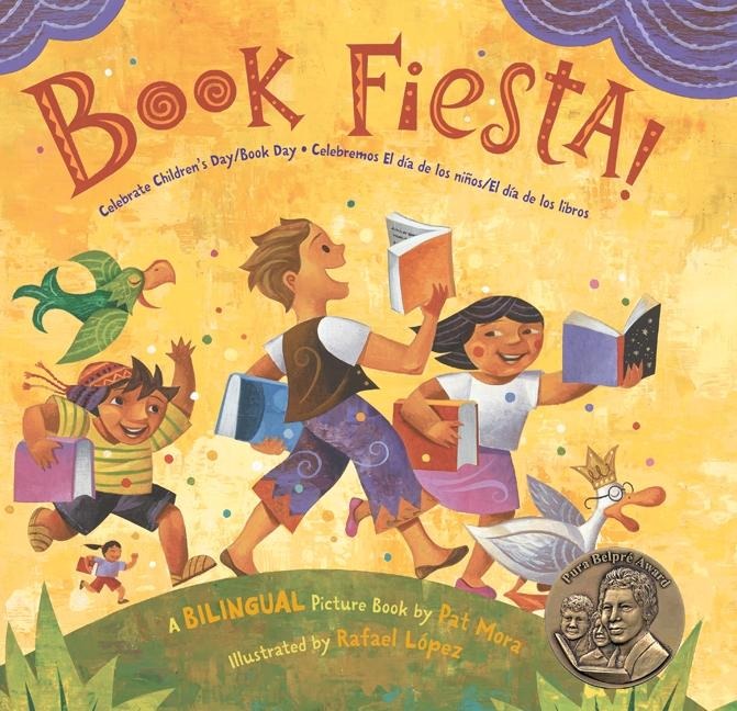 Book Fiesta!: Celebrate Childrens Day/Book Day; Celebremos El Dia de Los Ninos/El Dia de Los Libros (Bilingual Spanish-English)