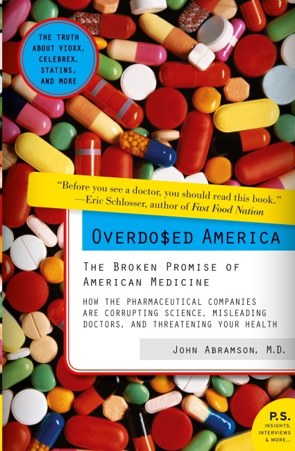 Overdosed America: The Broken Promise of American Medicine