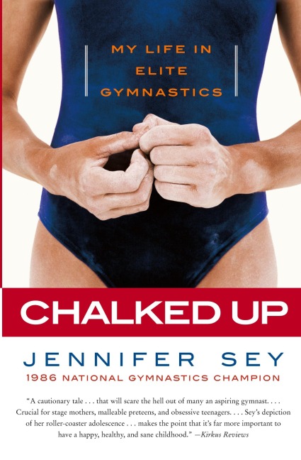 Chalked Up: My Life in Elite Gymnastics