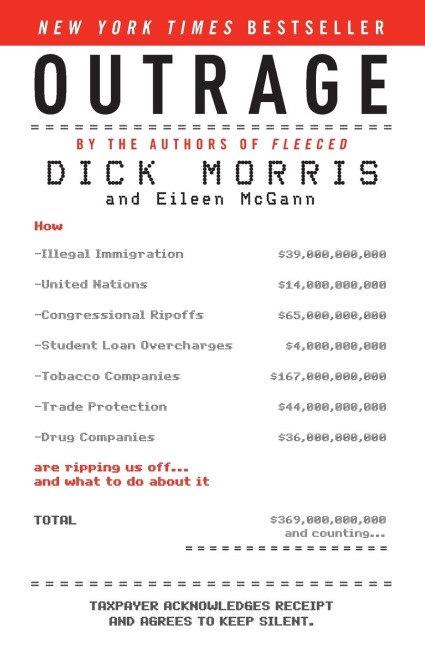 Outrage: How Illegal Immigration, the United Nations, Congressional Ripoffs, Student Loan Overcharges, Tobacco Companies, Trade