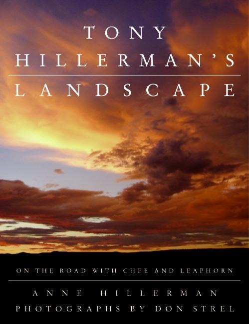 Tony Hillermans Landscape: On the Road with an American Legend