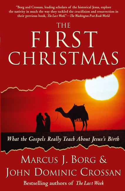 The First Christmas: What the Gospels Really Teach about Jesuss Birth