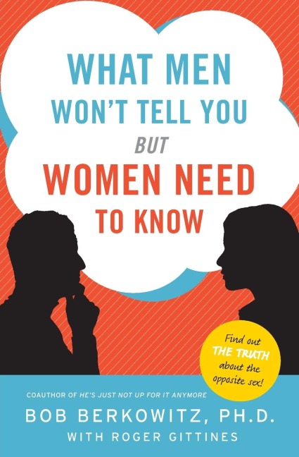 What Men Wont Tell You But Women Need to Know