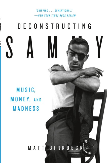 Deconstructing Sammy: Music, Money, and Madness