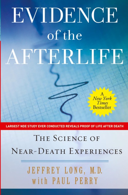 Evidence of the Afterlife: The Science of Near-Death Experiences