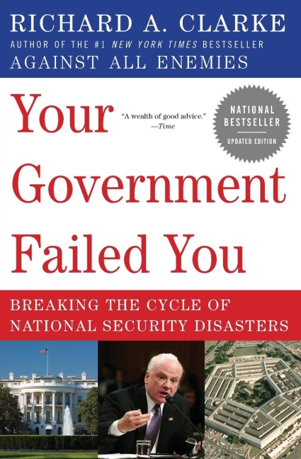 Your Government Failed You: Breaking the Cycle of National Security Disasters (Updated)