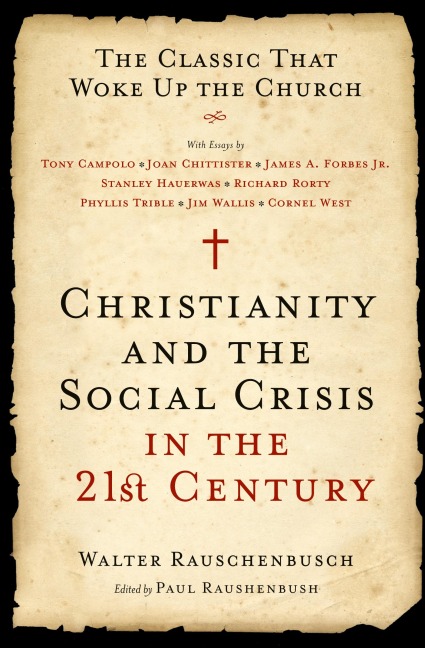 Christianity and the Social Crisis in the 21st Century: The Classic That Woke Up the Church