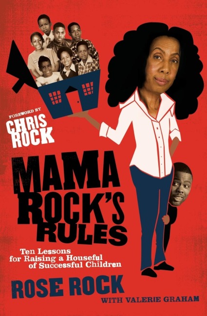 Mama Rocks Rules: Ten Lessons for Raising a Houseful of Successful Children