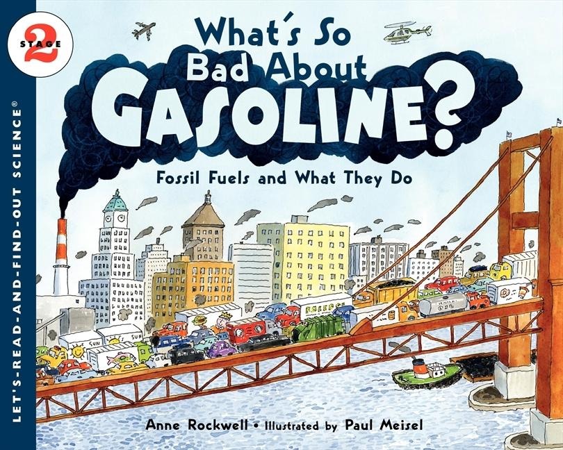 Whats So Bad about Gasoline?: Fossil Fuels and What They Do