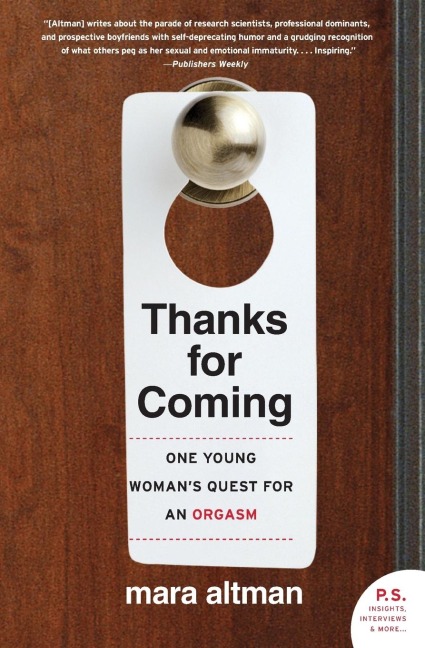 Thanks for Coming: One Young Womans Quest for an Orgasm