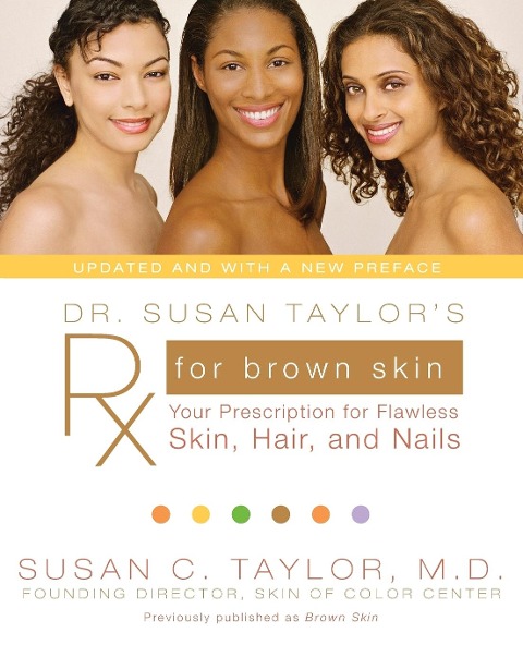 Dr. Susan Taylors RX for Brown Skin: Your Prescription for Flawless Skin, Hair, and Nails (Updated)