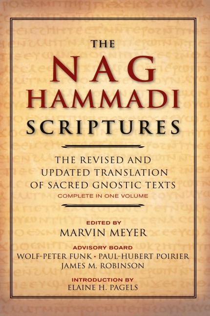 The Nag Hammadi Scriptures: The Revised and Updated Translation of Sacred Gnostic Texts Complete in One Volume