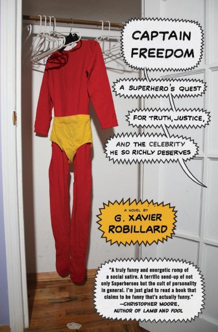 Captain Freedom: A Superheros Quest for Truth, Justice, and the Celebrity He So Richly Deserves