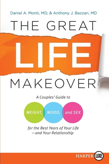 The Great Life Makeover LP A Couples' Guide to Weight, Mood, and Sex for the Best Years of Your Life--and Your Relationship