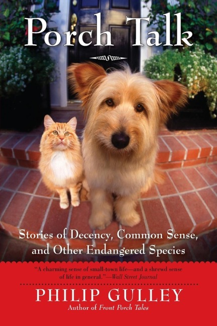 Porch Talk: Stories of Decency, Common Sense, and Other Endangered Species