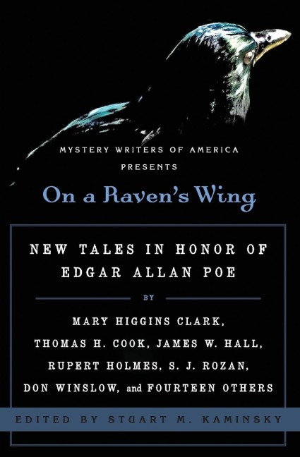 On a Ravens Wing: New Tales in Honor of Edgar Allan Poe by Mary Higgins Clark, Thomas H. Cook, James W. Hall, Rupert Holmes, S. J. Rozan