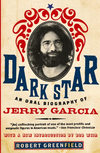 Dark Star: An Oral Biography of Jerry Garcia