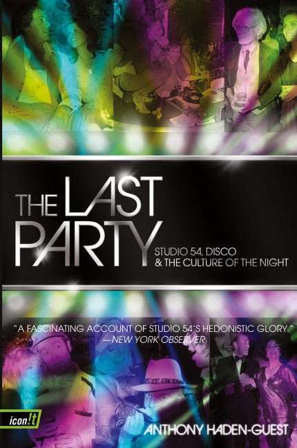 The Last Party: Studio 54, Disco, and the Culture of the Night