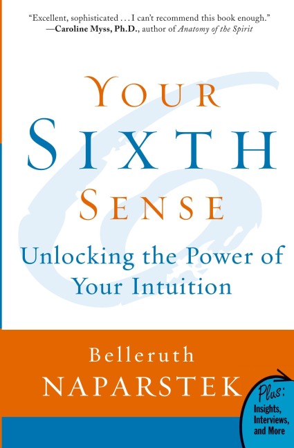 Your Sixth Sense: Unlocking the Power of Your Intuition