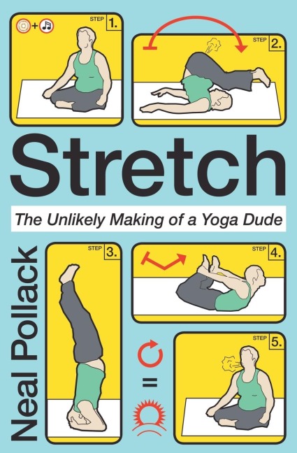 Stretch: The Unlikely Making of a Yoga Dude