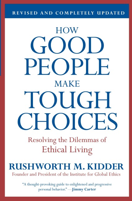 How Good People Make Tough Choices Rev Ed