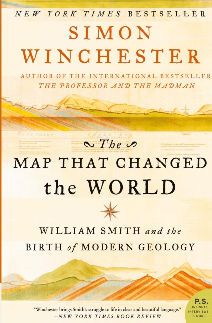 The Map That Changed the World: William Smith and the Birth of Modern Geology