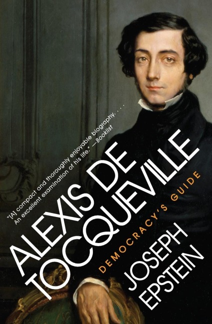 Alexis de Tocqueville: Democracys Guide