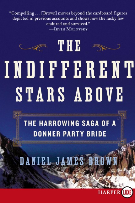 The Indifferent Stars Above: The Harrowing Saga of a Donner Party Bride
