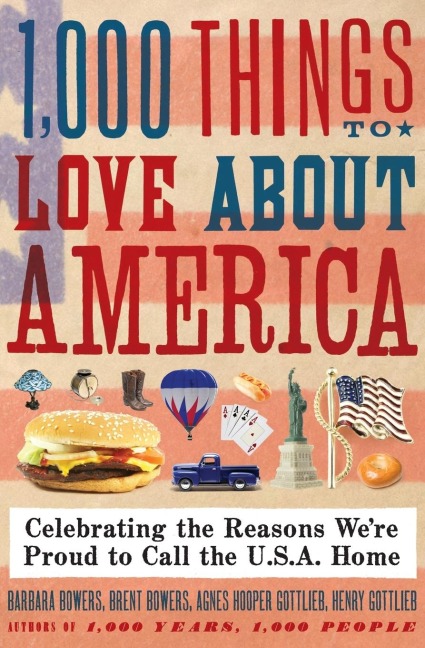 1,000 Things to Love about America: Celebrating the Reasons Were Proud to Call the U.S.A. Home