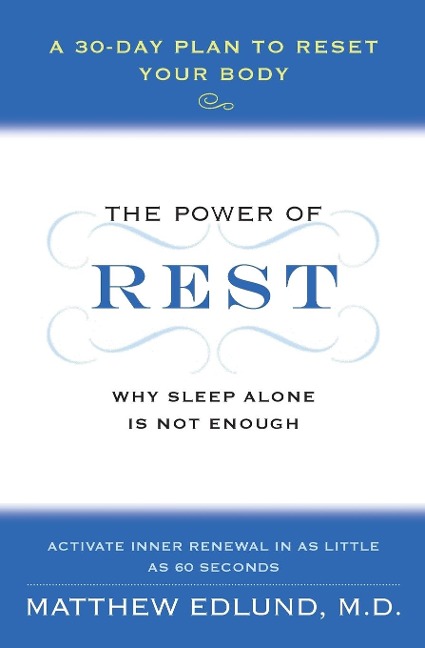 The Power of Rest: Why Sleep Alone Is Not Enough: A 30-Day Plan to Reset Your Body