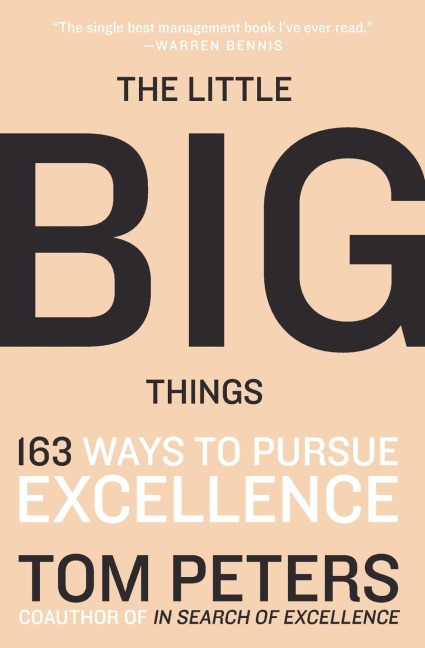 The Little Big Things: 163 Ways to Pursue Excellence