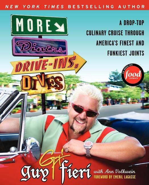 More Diners, Drive-Ins and Dives: A Drop-Top Culinary Cruise Through Americas Finest and Funkiest Joints